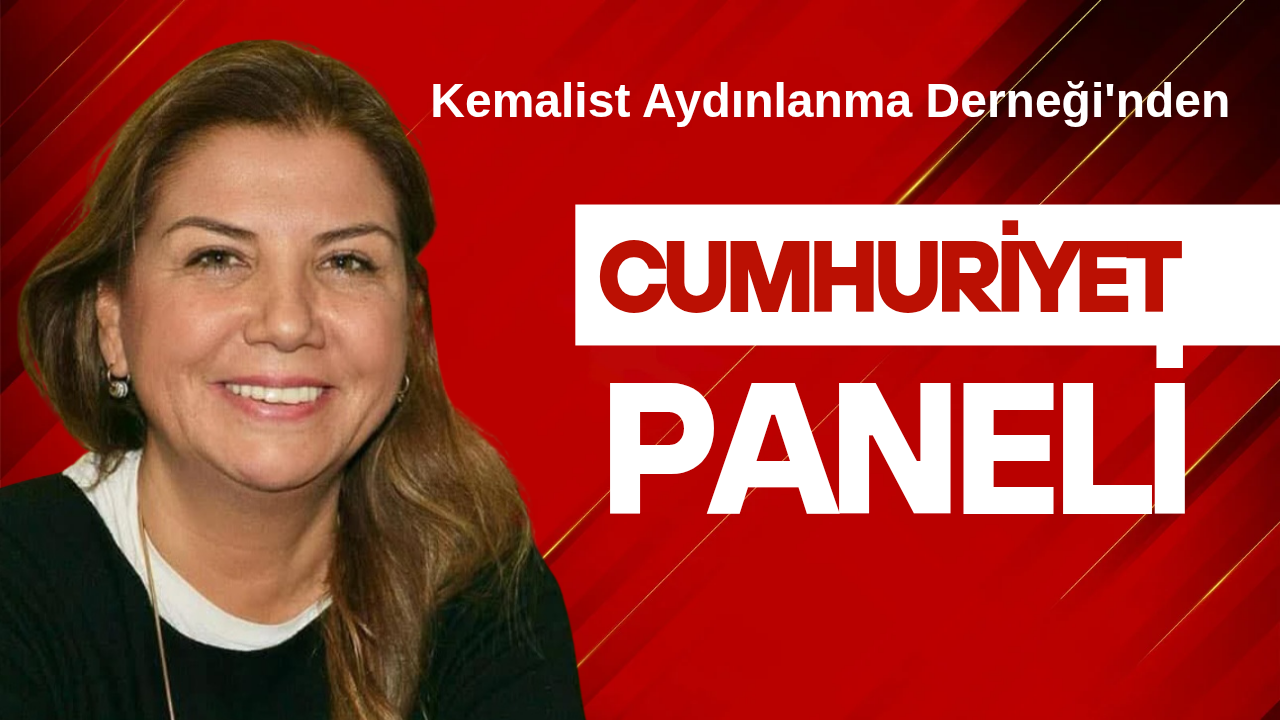 Kemalist Aydınlanma Derneği'nden 102. yıla özel panel