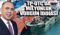 TP-OTC’da milyonluk vurgun iddiası