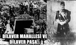 Dilaver Mahallesi ve Dilaver Paşa...