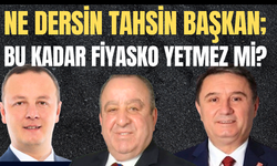 Ne dersin Tahsin Başkan; Bu kadar fiyasko yetmez mi?