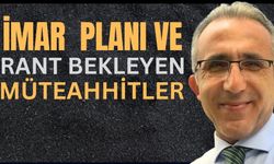 Revizyon İmar Planı ve pusuda rant bekleyen müteahhitler