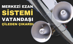 Merkezi ezan okuma sistemi, vatandaşları çileden çıkardı...