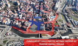 Yarın miting var: O güzergah trafiğe kapatılıyor