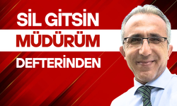 Sil gitsin müdürüm defterinden..