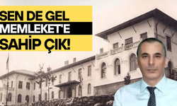 'Sen de gel, MEMLEKET'e sahip çık!..'