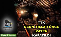 TTK, uzun yıllar önce zaten kapatılmıştı.