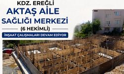Kdz. Ereğli Aktaş Aile Sağlığı Merkezi inşaatı hızla yükseliyor