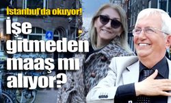 İstanbul’da okuyor, işe gitmeden maaş alıyor iddiası...