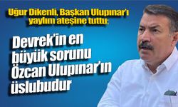 “Devrek’in en büyük sorunu Özcan Ulupınar’ın üslubudur”