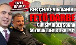 Ber Çevre’nin sahibi FETÖ darbe girişiminden sonra soyadını değiştirdi mi?