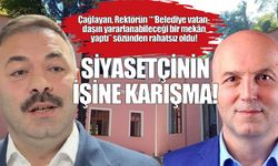 Çağlayan’dan Rektöre imalı mesaj: “Siyasetçinin işine karışma!”