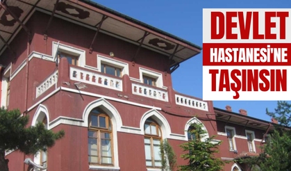 Atatürk Devlet Hastanesi’ne taşınsın!..