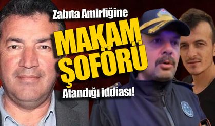 Zabıta Amirliği'ne Makam Şoförü atandı iddiası...