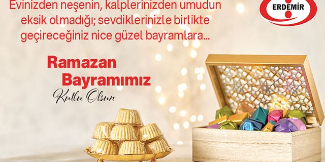 ERDEMİR, Ramazan Bayramı'nı kutladı