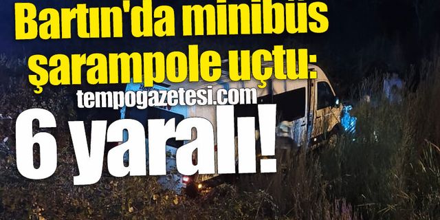 Bartın'da minibüs şarampole uçtu: 6 yaralı