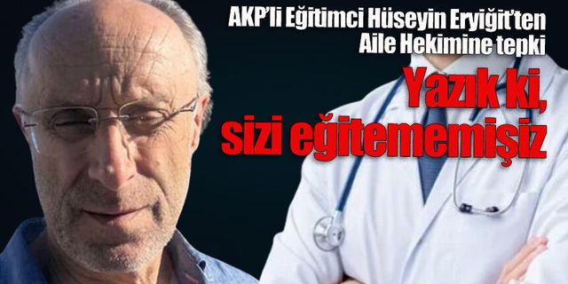 AK Parti'li Eryiğit'ten aile hekimine tepki: “Nere yazarsan yaz dedi”