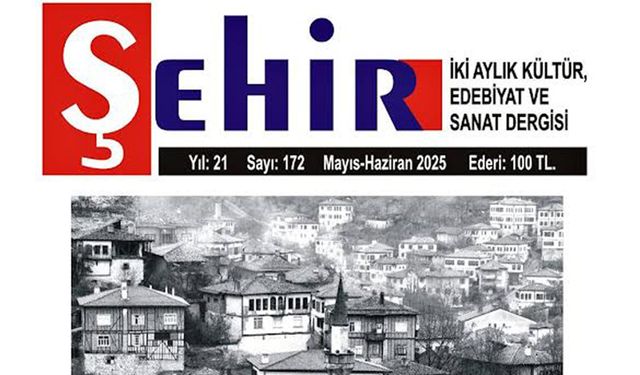 Şehir Dergisi 172. sayısıyla okur karşısında