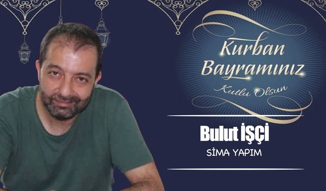 Bulut İşçi'den Kurban Bayramı mesajı
