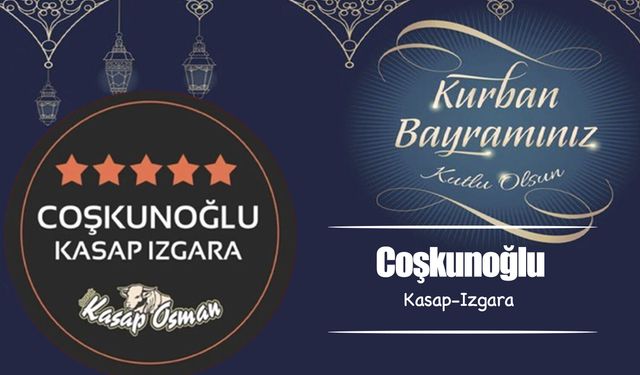 Coşkunoğlu-Kasap Izgara'nın Kurban Bayramı mesajı