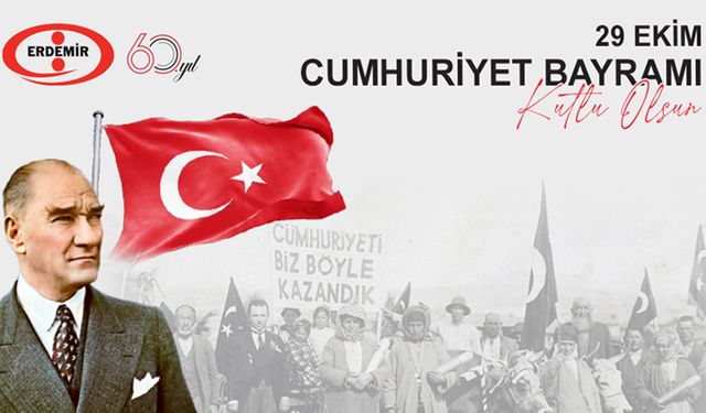 ERDEMİR'den Cumhuriyet Bayramı mesajı