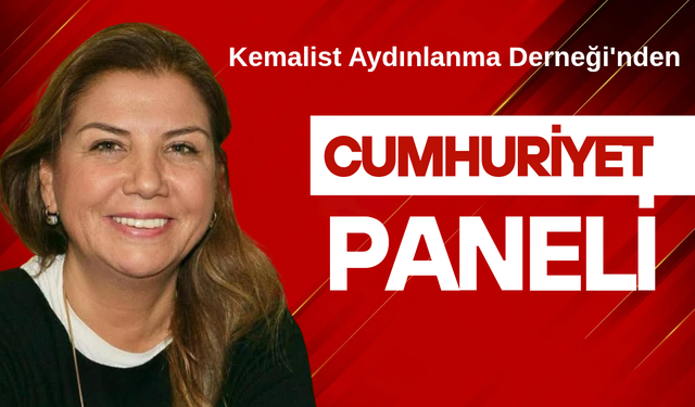Kemalist Aydınlanma Derneği'nden 102. yıla özel panel