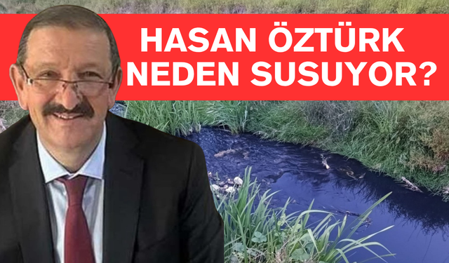 Hasan Öztürk neden susuyor?..