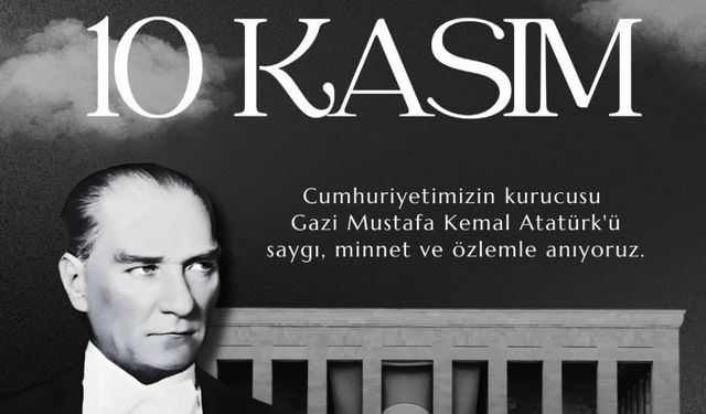 'Atatürk’ün ışığı yolumuzu aydınlatmaya devam edecek'