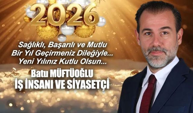 M. Batu Müftüoğlu yeni yıl mesaǰı