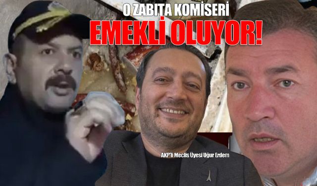 Görevden alınan Zabıta Komiseri emekli oluyor!