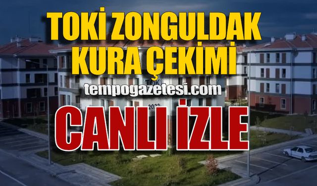 TOKİ Zonguldak kura çekimi başladı: CANLI İZLE...
