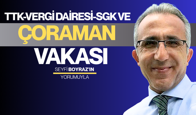 TTK-Rödevans-Vergi Dairesi-SGK ve Nazif Çoraman vakası