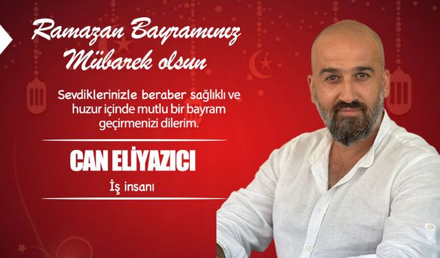Can Eliyazıcı, Ramazan Bayramı'nı kutladı