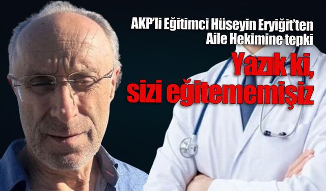 AK Parti'li Eryiğit'ten aile hekimine tepki: “Nere yazarsan yaz dedi”