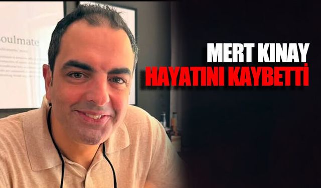 Mert Kınay hayatını kaybetti
