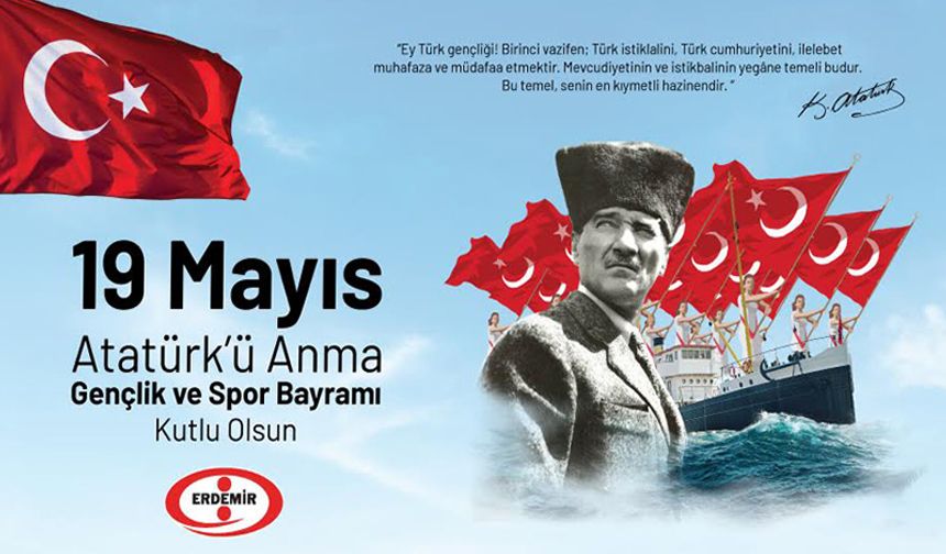 ERDEMİR, 19 Mayıs Atatürk'ü Anma, Gençlik ve Spor Bayramı'nı kutladı...