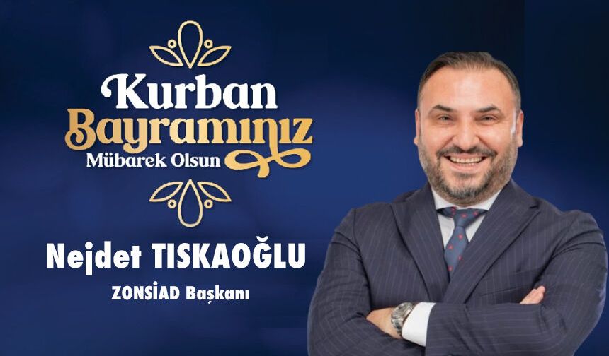 Nejdet Tıskaoğlu'ndan Kurban Bayramı Mesajı