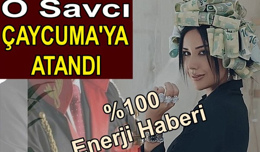 O Savcı Çaycuma'ya atandı