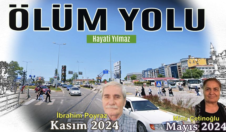 Ölüm yolu: Hata kimin?