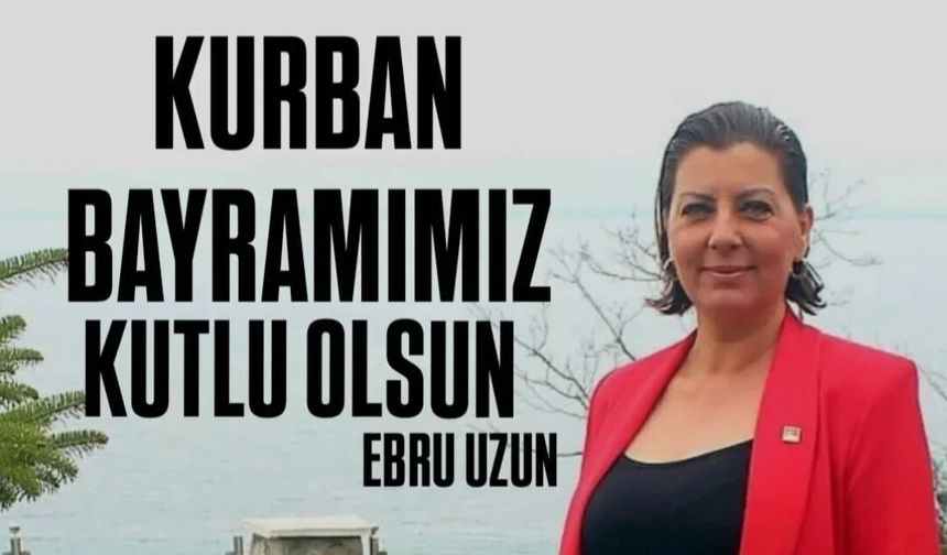 Ebru Uzun'dan Kurban Bayramı Mesajı