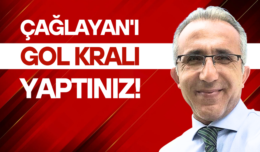 Çağlayan'ı gol kralı yaptınız!
