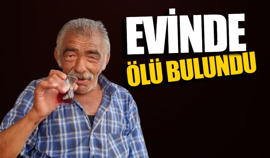 Tuvalet görevlisi Sefa Akdeniz evinde ölü bulundu