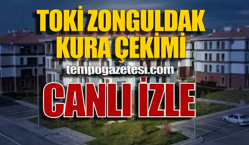 TOKİ Zonguldak kura çekimi başladı: CANLI İZLE...