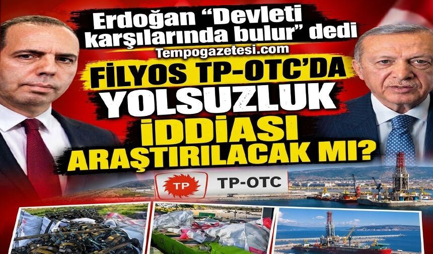 Erdoğan’ın sözleri Filyos TP-OTC’daki yolsuzluk iddialarını gündeme getirdi