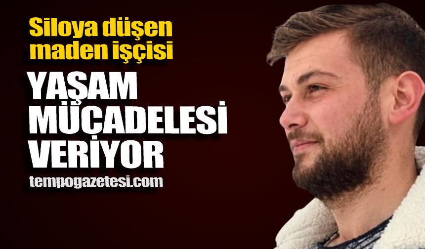 Siloya düşen maden işçisi yaşam destek ünitesine bağlandı