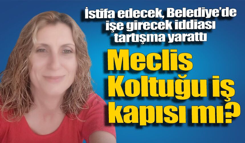 Halkın oyuyla Meclis’e girdi, Belediyede iş için istifa mı ediyor?