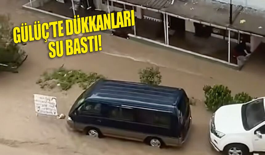 Gülüç’ü sağanak yağış vurdu!