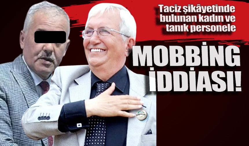 Taciz şikâyetine rotasyonla mobbing iddiası