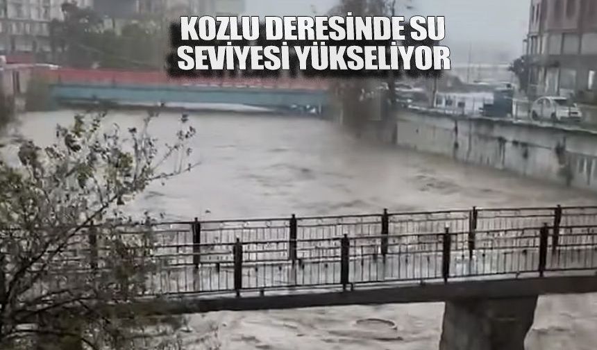 Kozlu Deresi’nde su seviyesi yükseliyor: Esnaf tedirgin!